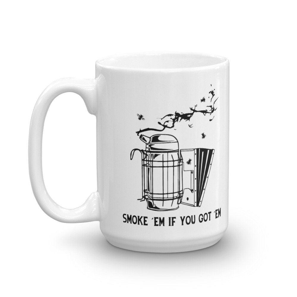 BellavanceInk: Smoke'em If You Got 'Em Beekeeping Coffee Mug - BellavanceInk