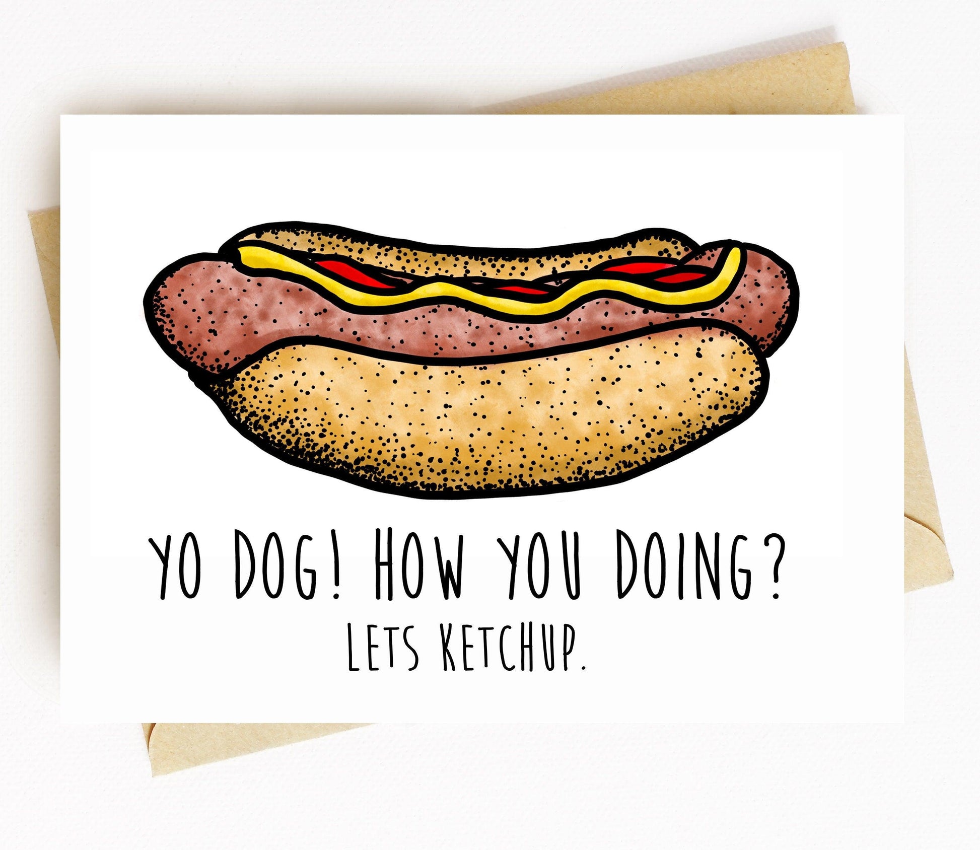 BellavanceInk: Greeting Card With Yo Dog! How You Doing? Lets Ketchup. Hello Card 5 x 7 Inches - BellavanceInk